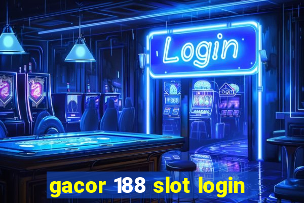 gacor 188 slot login