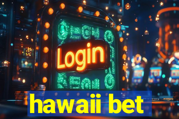 hawaii bet