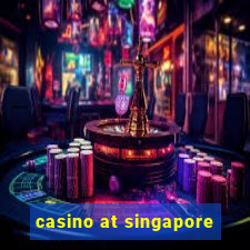 casino at singapore