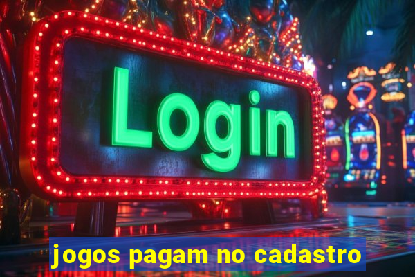 jogos pagam no cadastro