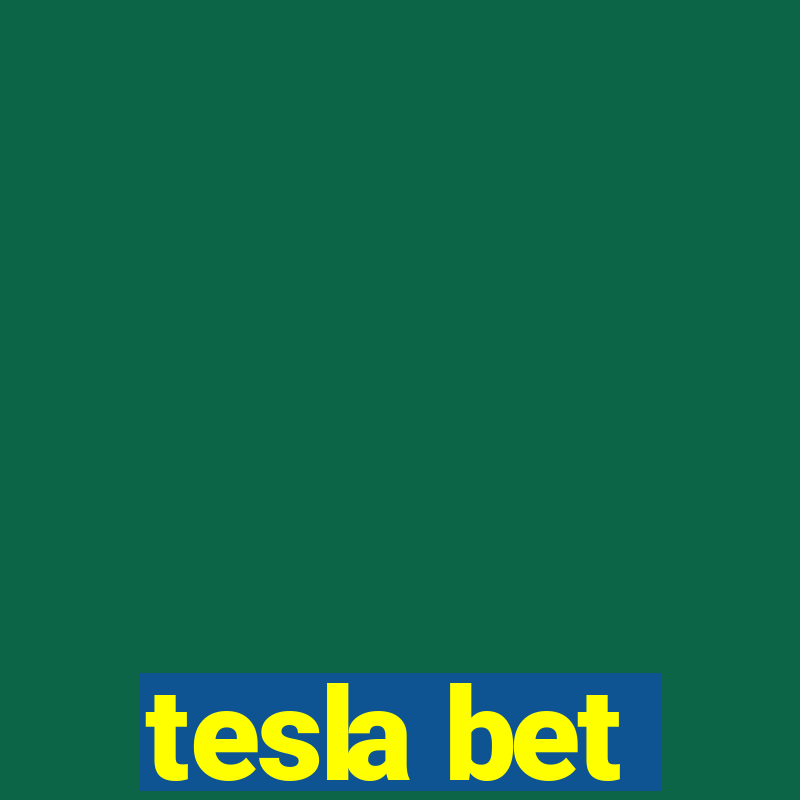 tesla bet