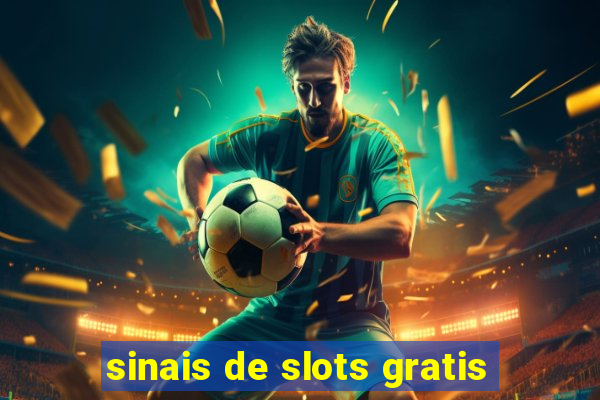 sinais de slots gratis