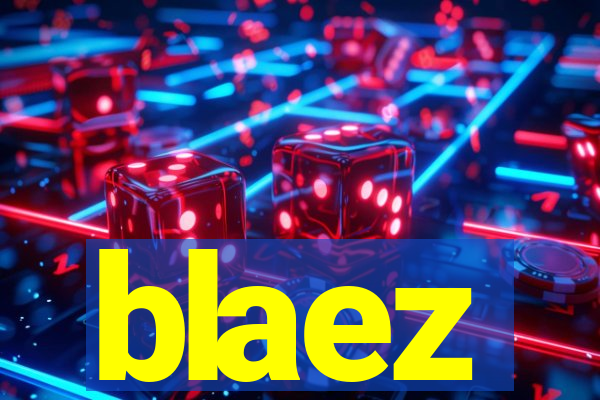 blaez