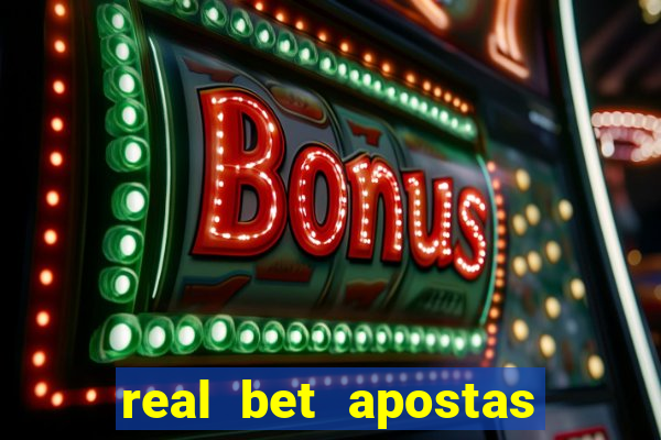 real bet apostas esportivas e jogos online