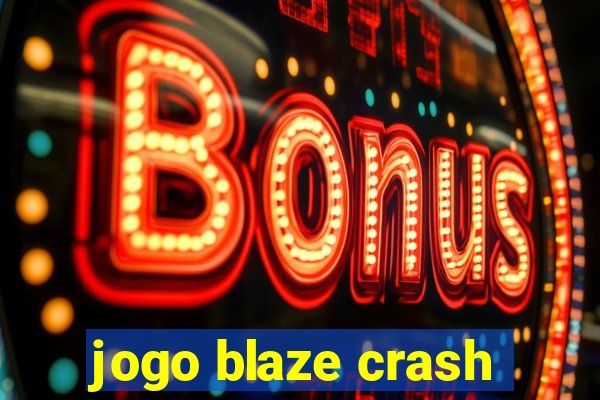 jogo blaze crash