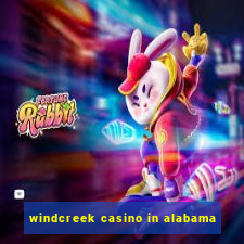 windcreek casino in alabama