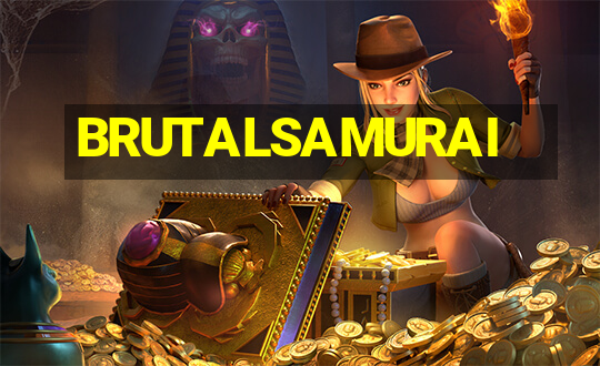 BRUTALSAMURAI