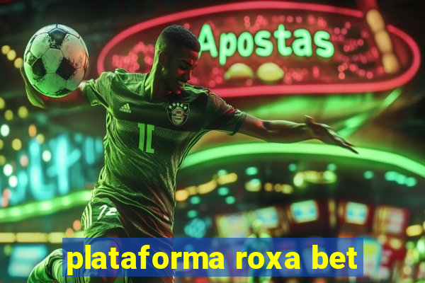 plataforma roxa bet