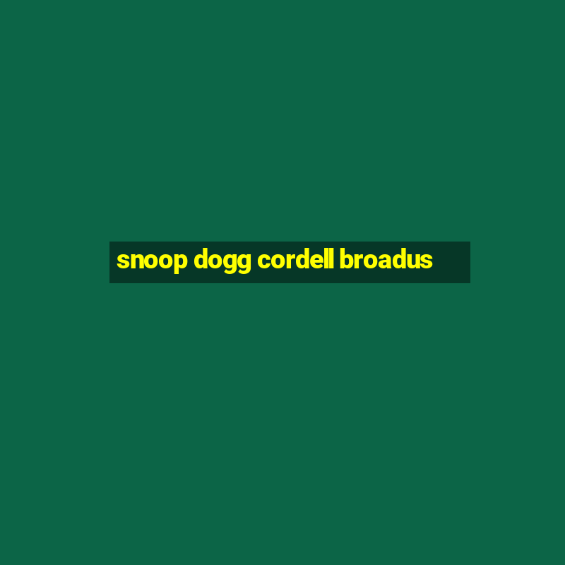 snoop dogg cordell broadus