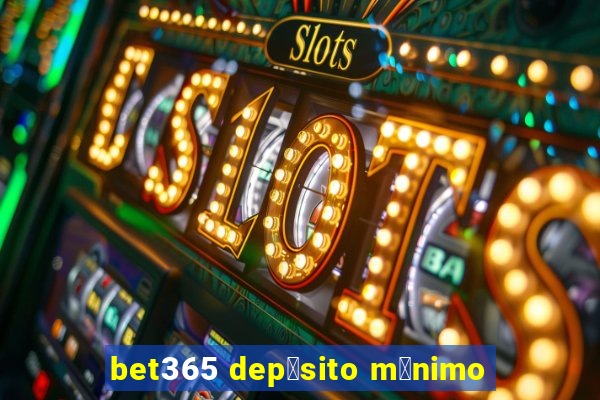 bet365 dep贸sito m铆nimo