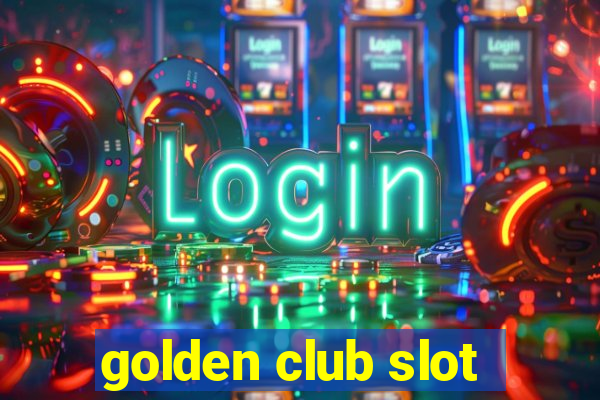 golden club slot