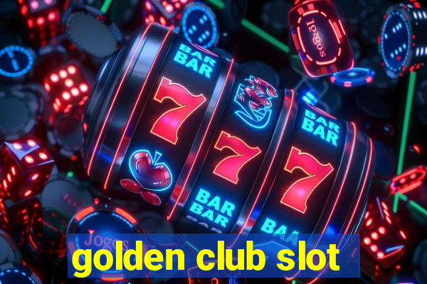 golden club slot