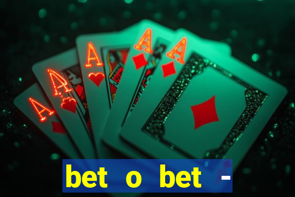 bet o bet - reclame aqui