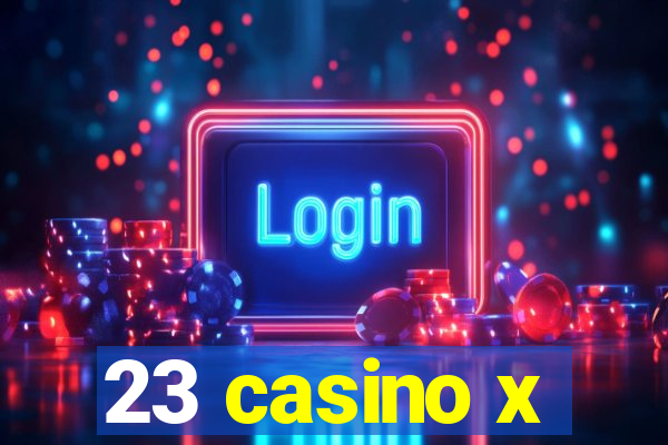 23 casino x