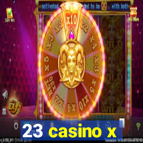 23 casino x