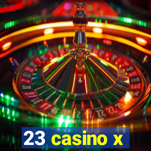 23 casino x