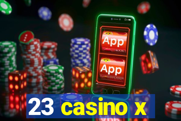 23 casino x