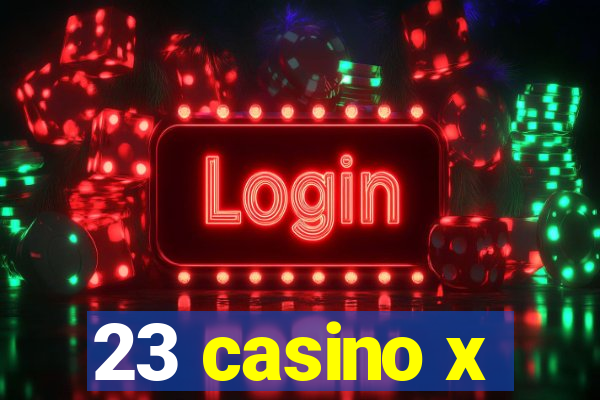 23 casino x