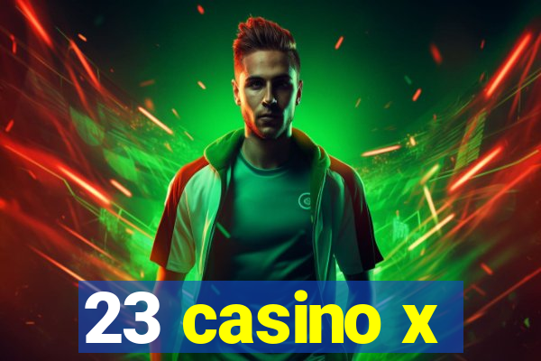 23 casino x