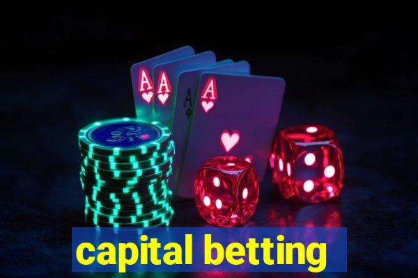 capital betting