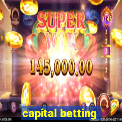 capital betting