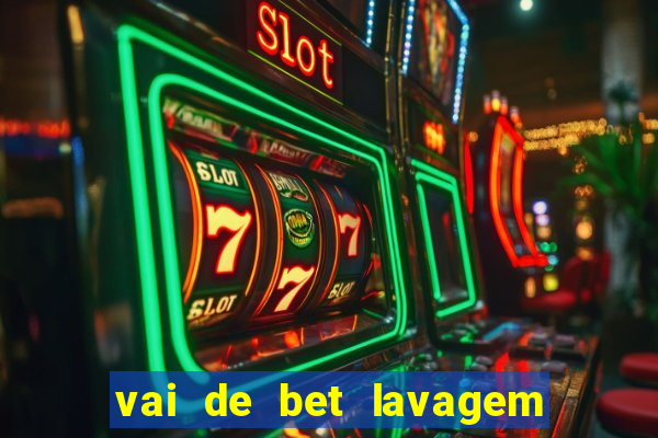 vai de bet lavagem de dinheiro