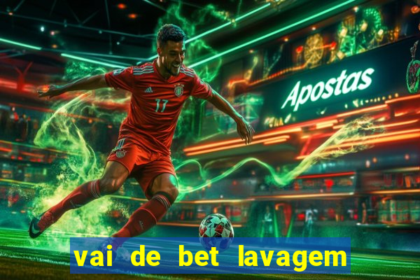 vai de bet lavagem de dinheiro