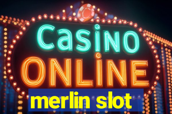 merlin slot