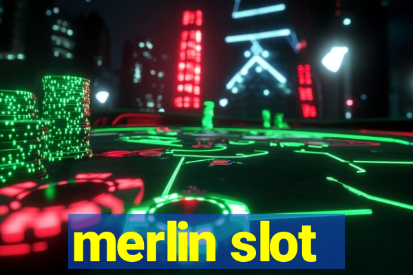 merlin slot