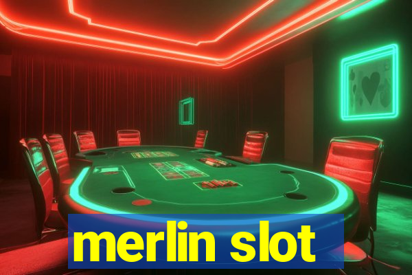 merlin slot