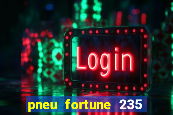 pneu fortune 235 55 r18