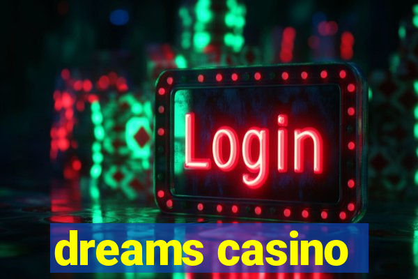 dreams casino