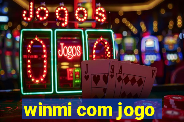 winmi com jogo