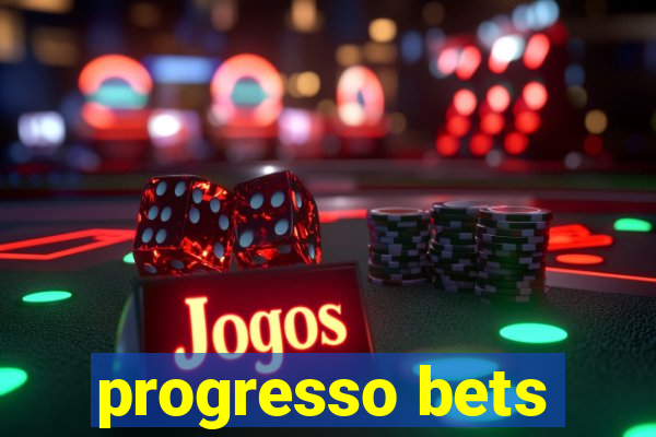 progresso bets