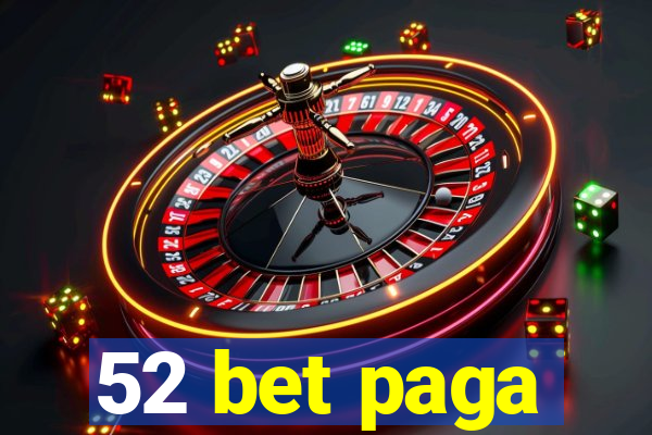 52 bet paga