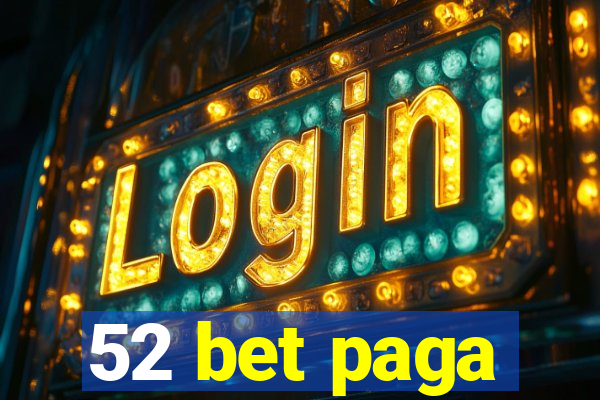 52 bet paga