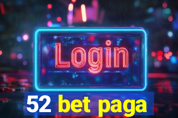 52 bet paga