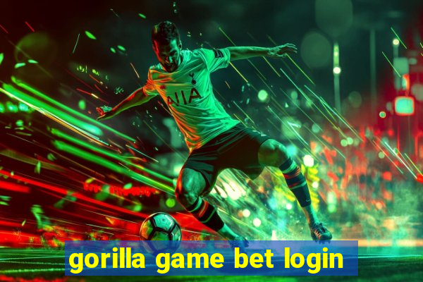 gorilla game bet login