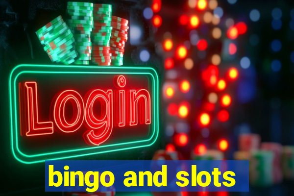 bingo and slots