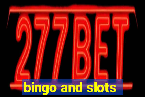 bingo and slots