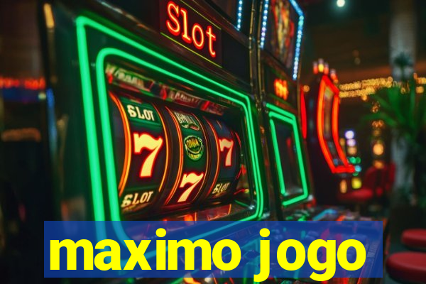 maximo jogo