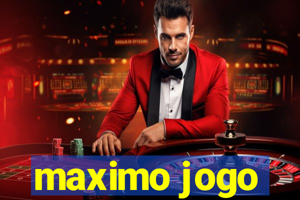 maximo jogo