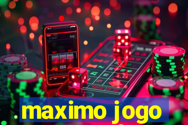 maximo jogo