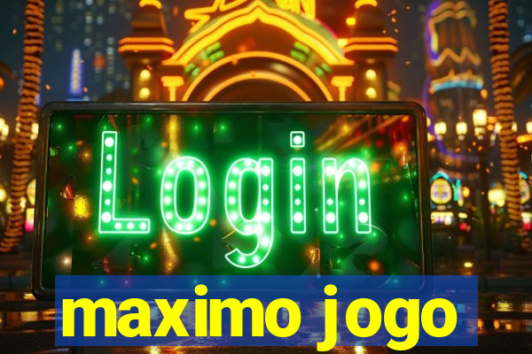 maximo jogo