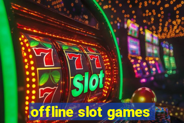 offline slot games