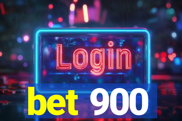 bet 900