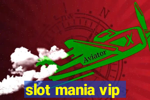 slot mania vip