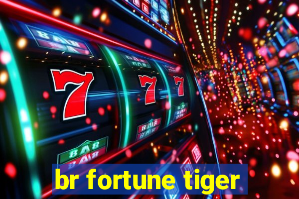 br fortune tiger