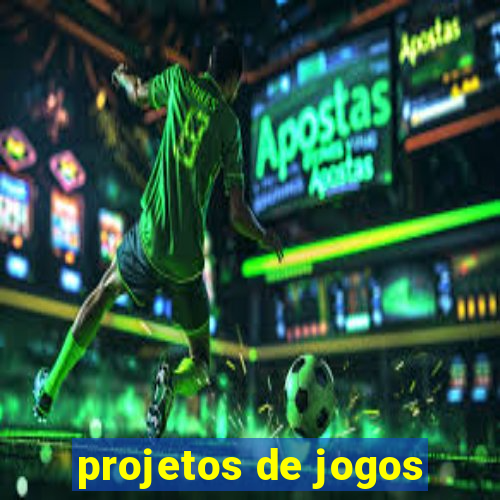 projetos de jogos