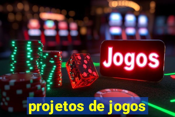 projetos de jogos